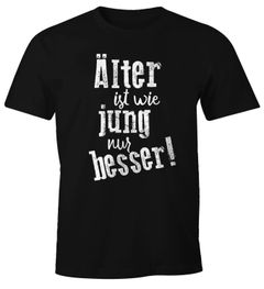 Herren T-Shirt Geburtstag Älter ist wie jung nur besser Geschenk Spruch lustig Fun-Shirt Moonworks®