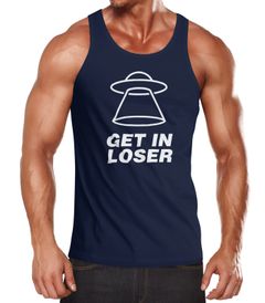 Herren Tanktop mit Spruch - Get In Loser - Ufo FunShirt Moonworks®