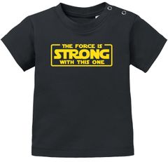 Baby Kurzarm T-Shirt the force is strong with this one Babyshirt Nerd Sci-Fi Jungen Mädchen Shirt Moonworks®