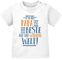 Baby T-Shirt kurzarm Babyshirt Mein Papa ist der Beste auf der ganzen Welt Spruch Geschenk Jungen Mädchen Moonworks®