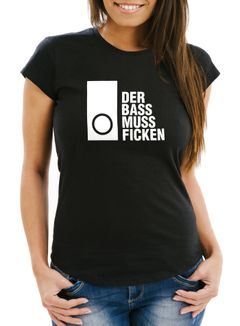 Damen T-Shirt Techno Spruch Der Bass muss Ficken Party Festival Rave Moonworks®