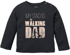 Baby Langarmshirt Babyshirt My Dad Is The Walking Dad Jungen Mädchen Shirt Zombie Serie Moonworks®