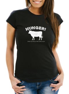 Damen T-Shirt Hunger! Man schäle mir eine Kuh lustiges Spruch Fun-Shirt Moonworks®