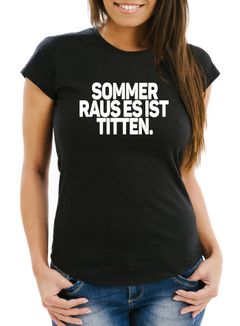 Damen T-Shirt SpruchSommer raus es ist Titten Fun-Shirt Party Festival Techno Rave Oberteil Slim Fit Moonworks®