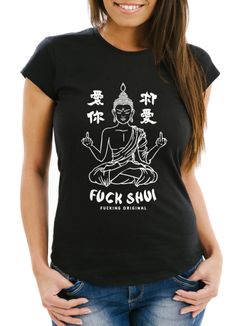 Damen T-Shirt Buddha Motiv Fuck Shui Schriftzug Mittelfinger japanische Schriftzeichen Fun-Shirt Fashion Streetstyle Slim Fit Neverless®