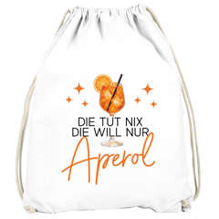 Turnbeutel Spruch Lustig - Die will nur Aperol - Gruppenoutfit Gadget Accessoires Party JGA Fasching Karneval Gymbag Moonworks®