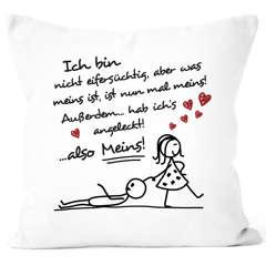Kissen-Bezug  Ich bin nicht eifersüchtig, aber was meins ist, ist nun mal meins Geschenk Liebe Valentinstag lustig Moonworks®