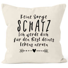 Kissen-Bezug Spruch Keine Sorge Schatz Spruch lustig Geschenk Liebe Hochzeitstag Valentinstag MoonWorks®