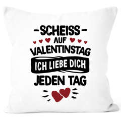 Kissen Bezug Scheiss auf Valentinstag Geschenkidee Sprüche Liebe lustig Liebeserklärung Mann Frau Moonworks®