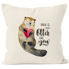 Kissenbezug There is no otter like you Liebe Spruch Love Quote lustig verliebt Freund Freundin Kissen-Hülle Deko-Kissen 40x40 Baumwolle MoonWorks®