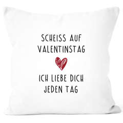 Kissen-Bezug Scheiß auf Valentinstag Ich liebe dich jeden Tag Valentinstagsgeschenk Geschenk Liebe Kissen-Hülle Deko-Kissen Baumwolle MoonWorks®
