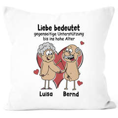 Kissen-Bezug lustig Liebe bedeutet Unterstützung bis in hohe Alter Geschenk Mann Frau personalisiert Wunschnamen Moonworks®