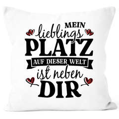 Kissenbezug Mein Lieblingsplatz auf dieser Welt ist neben Dir Geschenk Liebe Liebesbotschaft Liebeserklärung Moonworks®