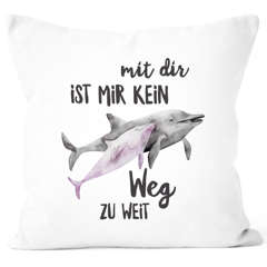 Kissen-Bezug Mit dir ist mir kein Weg zu weit Delfin Delphin Liebe Spruch Geschenk Weihnachten Valentinstag Kissen-Hülle MoonWorks®