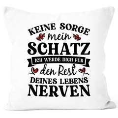 Kissenbezug Liebe lustig Spruch Keine Sorge Schatz witzige Geschenke Hochzeitstag Valentinstag Moonworks®