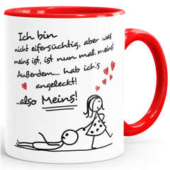 Kaffee-Tasse  Ich bin nicht eifersüchtig, aber was meins ist, ist nun mal meins Geschenk Liebe Valentinstag lustig Moonworks®