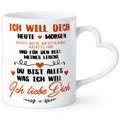 Tasse mit Herz-Henkel Liebes-Spruch Ich will dich heute morgen...Liebeserklärung ich liebe dich Geschenkidee Valentinstag Freund/Freundin/Partner SpecialMe®
