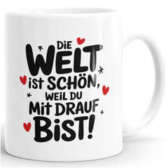 Kaffee-Tasse Motiv Spruch Die Welt ist schön | beidseitig bedruckt | Geschenk für beste Freundin Kollegin SpecialMe®
