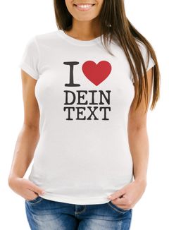 Damen T-Shirt Spruch I love rotes Herz anpassbarer Text individualisierbares Motiv Frauen Fun-Shirt lustig Moonworks®