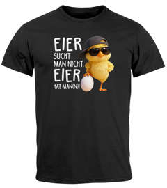 Herren T-Shirt Statement Spruch - Eier sucht man nicht, Eier hat Mann - Funshirt Grafik Print -Baumwolle Moonworks®