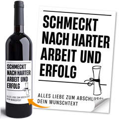 Weinetikett selbstklebend - Geschenk Abschluss - personalisiert mit Wunschtext - Spruch Schmeckt nach Arbeit und Erfolg Moonworks®
