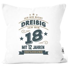 Kissenbezug Spruch Geburtstag Geschenk Ich bin nicht 30 (40, 50, 60, 70, 80) ich bin 18 mit 12 (22, 32, 42, 52, 62) Jahren Erfahrung Moonworks®