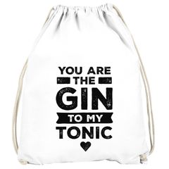 Turnbeutel Spruch "You are the Gin to my Tonic" lustige Liebesbotschaft Geschenk Freund/Freundin Valentinstag Gymbag Moonworks®
