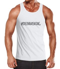 Herren Tanktop personalisiert #Dein Hashtag individuell bedrucken mit eigenem Text Fun-Shirt Spruch lustig Moonworks®