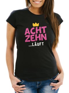 Damen T- Shirt Geburtstag Krone Achtzehn ...läuft lustiges Geschenk für Frauen MoonWorks®