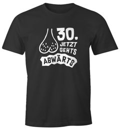 Herren T-Shirt Geburtstag 30. ab jetzt gehts abwärts hängende Hoden Geschenk für Männer MoonWorks®