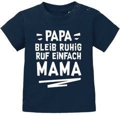 Baby T-Shirt kurzarm Spruch lustig Papa bleib ruhig ruf einfach Mama/Oma Jungen Mädchen Moonworks®