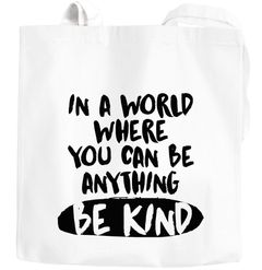 Jutebeutel Spruch In a world where you can be anything be kind Geschenk Mut machen SpecialMe®