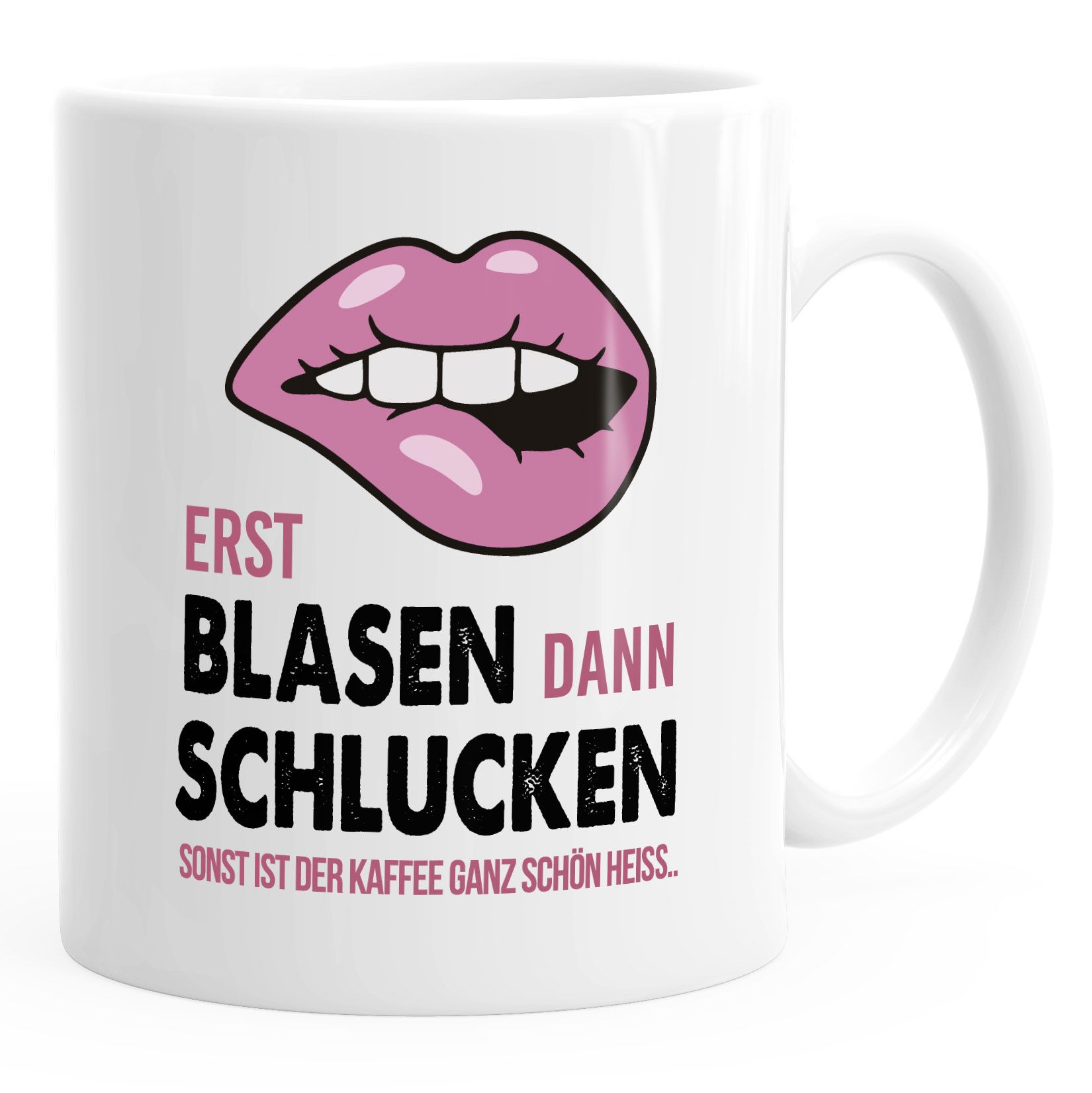 Kaffeetasse Erst Blasen dann Schlucken Spruch Heisse Tasse sexy Lippen