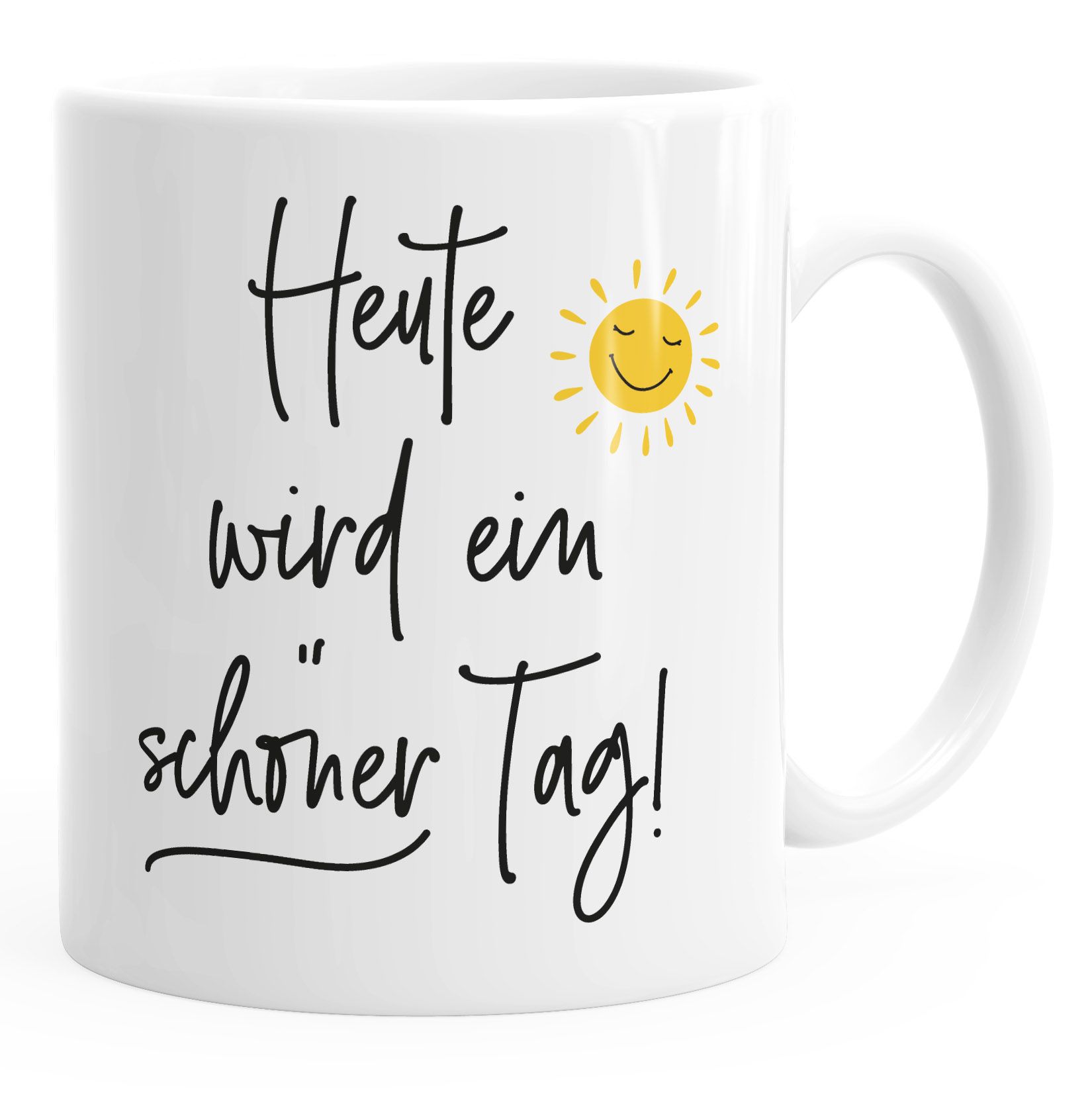 Kaffee Tasse Spruch Heute Wird Ein Schoner Sonne Motiv Becher Burotasse Ebay