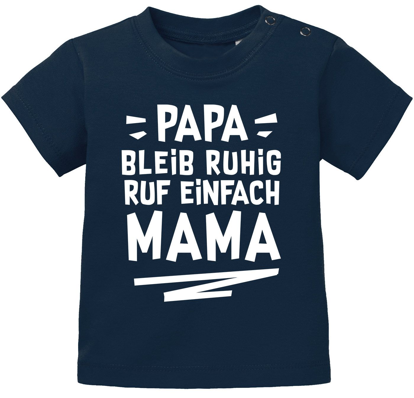 Baby T-Shirt kurzarm Spruch lustig Papa bleib ruhig ruf einfach Mama/Oma Jungen Mädchen Moonworks®
