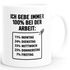 Büro Spuch-Tasse Ich gebe immer 100% bei der Arbeit Motivpreview