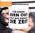 Büro-Tasse für einen Burn-Out fehlt mir einfach die Zeit Kaffee-Tasse Teetasse Keramiktasse MoonWorks®preview