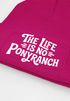 Damen Beanie Strickmütze mit Spruch Life is no Ponyranch Aufdruck Lustig Damenmütze Moonworks®preview