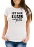 Damen Spruch T-Shirt Ist mir Egal ich lass das jetzt so Slim Fit Moonworks®preview