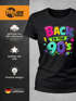 Damen T-Shirt - Back to 90s Party - Fasching Karneval Kostüm-Ersatz Verkleidung Last Minute Kostüm Funshirt Slim Fit Moonworks®preview