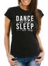 Damen T-Shirt Dance all night sleep all day Party Feiern Sprüche Moonworks®preview