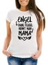 Damen T-Shirt Engel ohne Flügel nennt man Mama Slim Fit Moonworks®preview