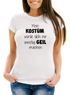 Damen T-Shirt Fasching Spruch Mein Kostüm würde dich nur unnötig geil machen Faschings-Shirt Kostüm Moonworks®preview