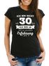 Damen T-Shirt Ich bin nicht {style_variation} sondern ich bin 18 mit {{style_variation}_jahre_erfahrung} Jahren Erfahrung Geburtstag Geschenk T-Shirt Moonworks®preview