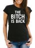 Damen T-Shirt mit Spruch The Bitch is back Slim Fit Moonworks®preview