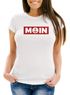 Damen T-Shirt Moin norddeutsch Morgen Anker Fashion Streetstyle Neverless®preview