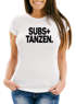 Damen T-Shirt Spruch Subs+Tanzen Fun-Shirt Party Festival Techno Rave Oberteil Slim Fit Moonworks®preview