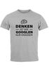 Denken ist wie googeln nur krasser Herren T-Shirt Fun-Shirt Moonworks®preview