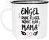 Emaille Tasse Becher Engel ohne Flügel nennt man Mama Geschenk Mama Weihnachten Muttertag Muttertagsgeschenk Kaffeetasse Moonworks®preview