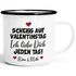 Emaille-Tasse Scheiss auf Valentinstag Ich liebe dich jeden Tag Anti Spruch Lustig personalisier Liebeserklärung Moonworks®preview